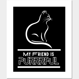 My Friend Is Purrrful - Cat Mom and Dad Posters and Art